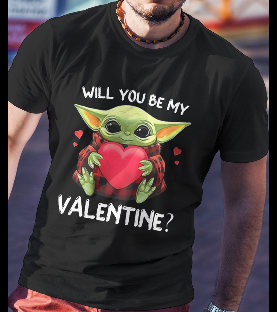 Will You Be My Valentine Baby Yoda Holding Red Heart With Hearts T-Shirt