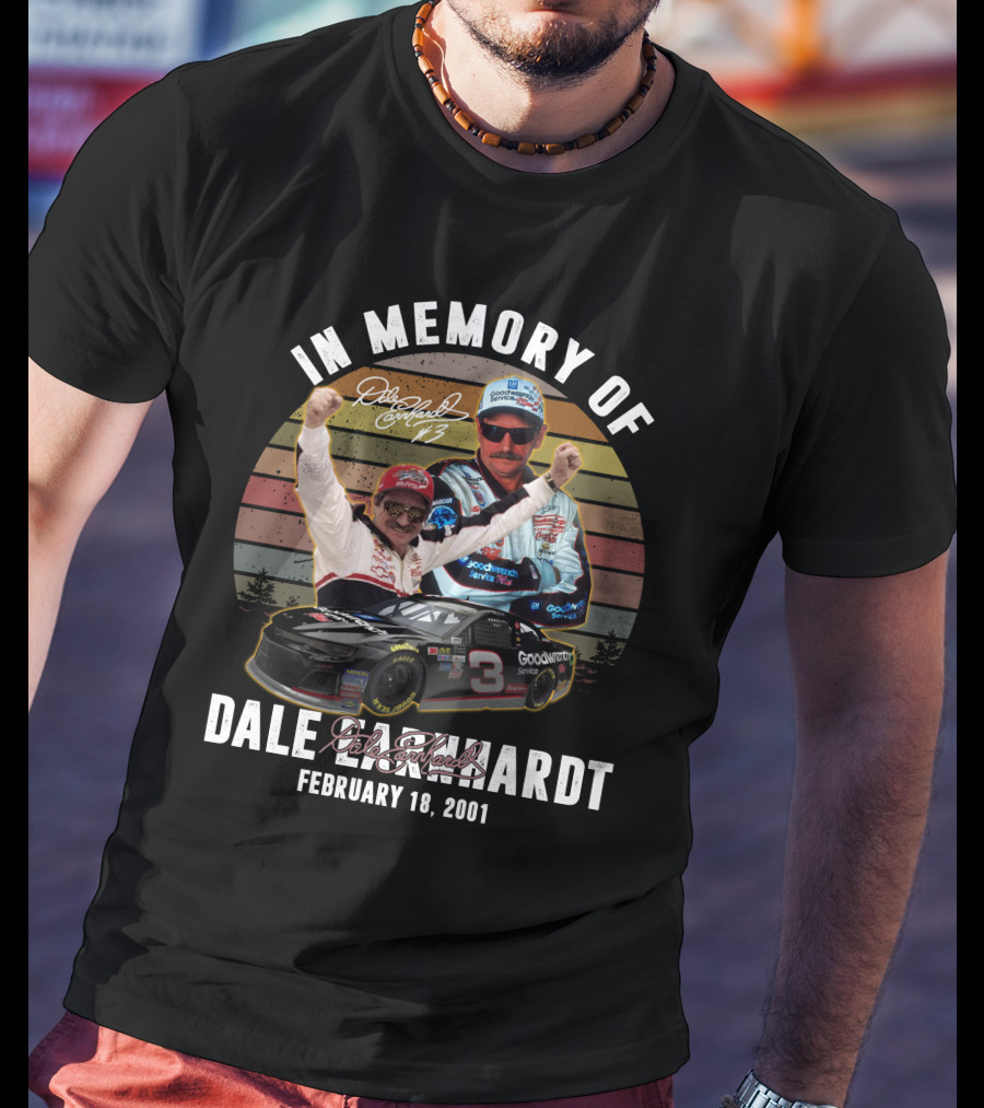 In Memory Of Dale Earnhardt February 18 2001 NASCAR Racing Legend Signature And Iconic Goodwrench Car T-Shirt