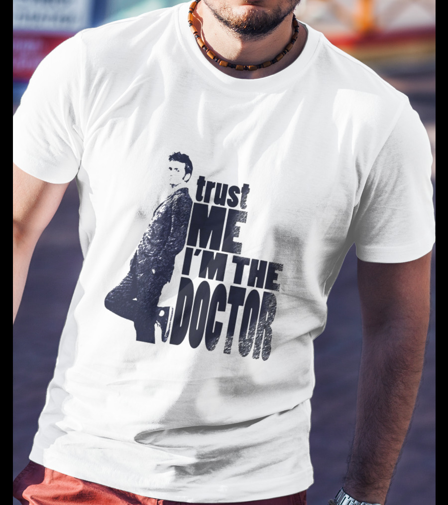 Trust Me I'm The Doctor David Tennant Doctor Who T-Shirt