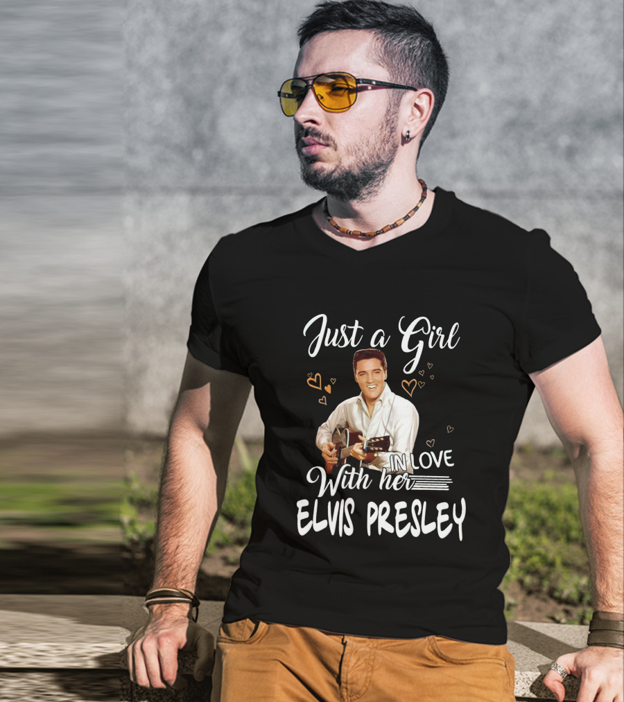 Just A Girl In Love With Her Elvis Presley T-Shirt