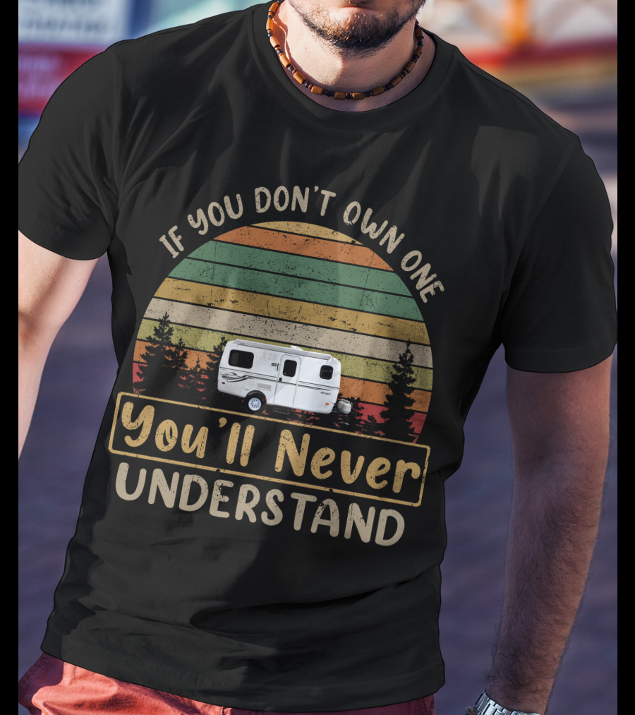 If You Don't Own One You'll Never Understand Camper Retro Stripe Forest Scene T-Shirt
