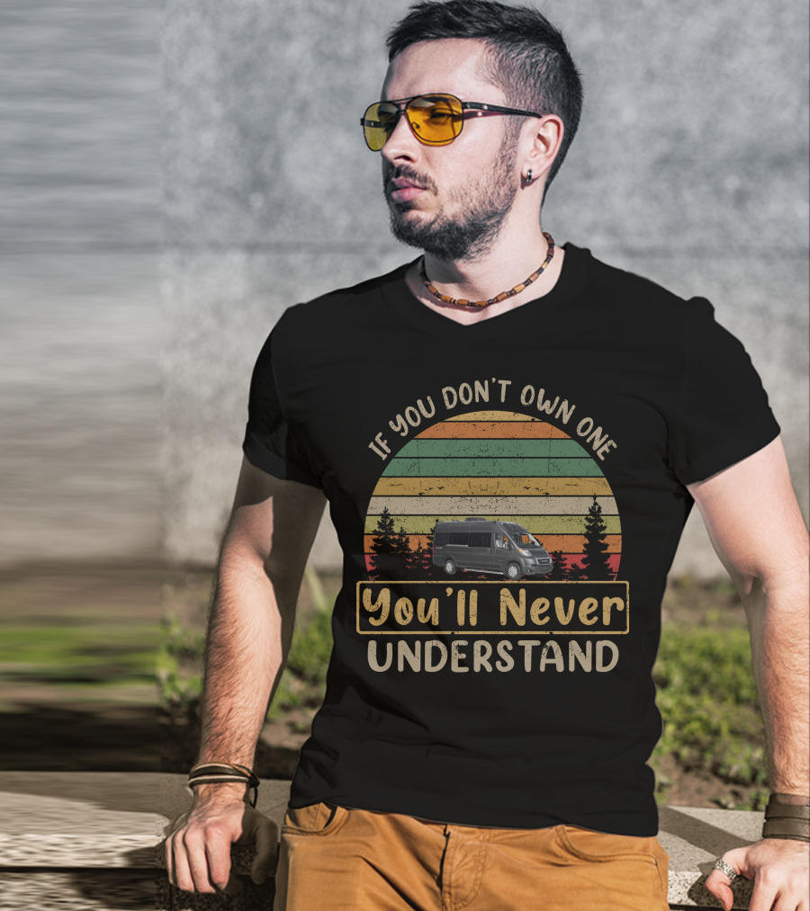If You Don't Own One You'll Never Understand Entegra Ethos Vintage Camper Van Adventure T-Shirt
