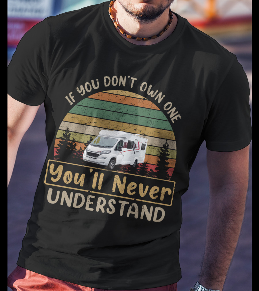 If You Don't Own One You'll Never Understand Elddis Autoquest T-Shirt