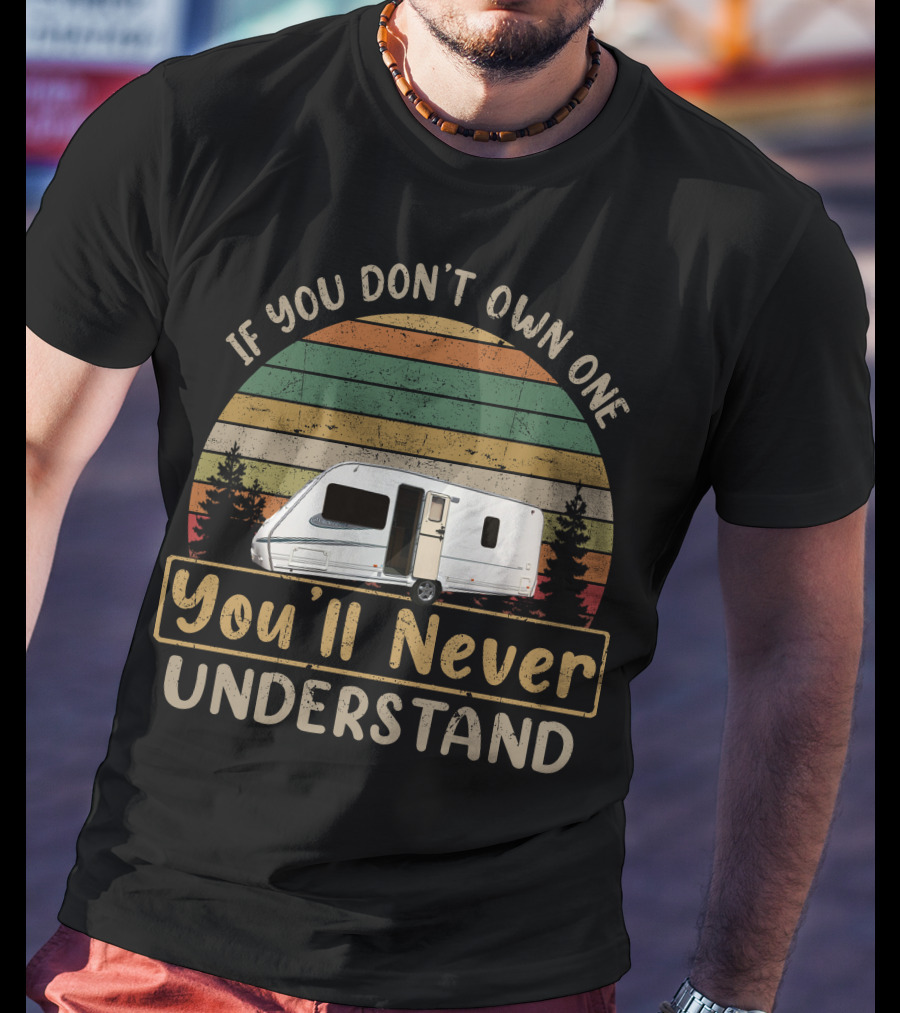 Abbey Aventura 318 If You Don't Own One You'll Never Understand T-Shirt