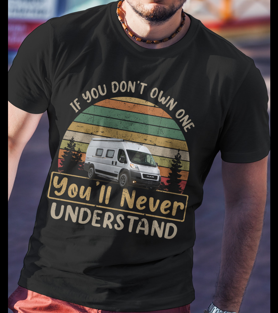 If You Don't Own One You'll Never Understand Nova Coachmen RV T-Shirt