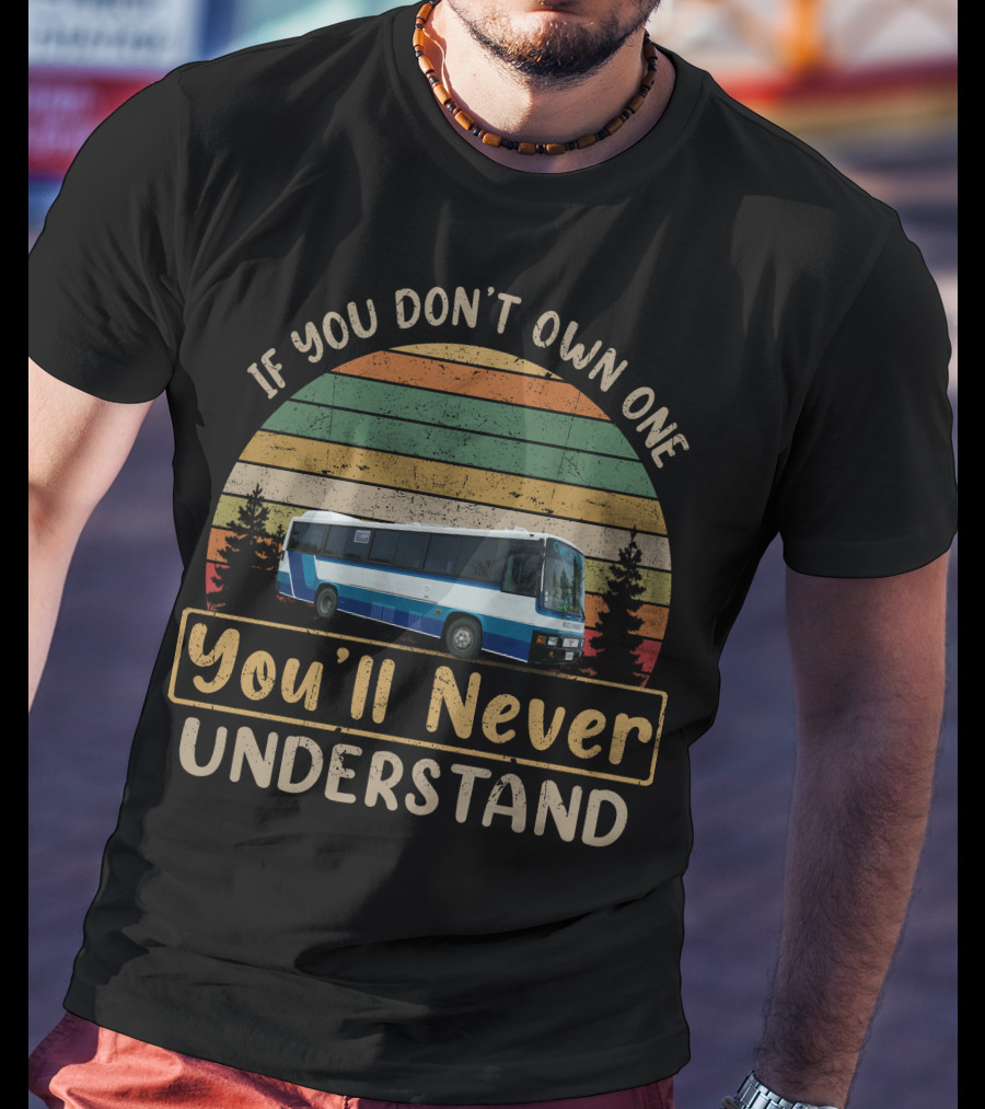 If You Don't Own One You'll Never Understand Hino Rainbow Bus Retro Stripes T-Shirt
