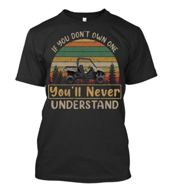 If You Don't Own One You'll Never Understand Yamaha Vikings Outdoor Terrain Adventure T-Shirt