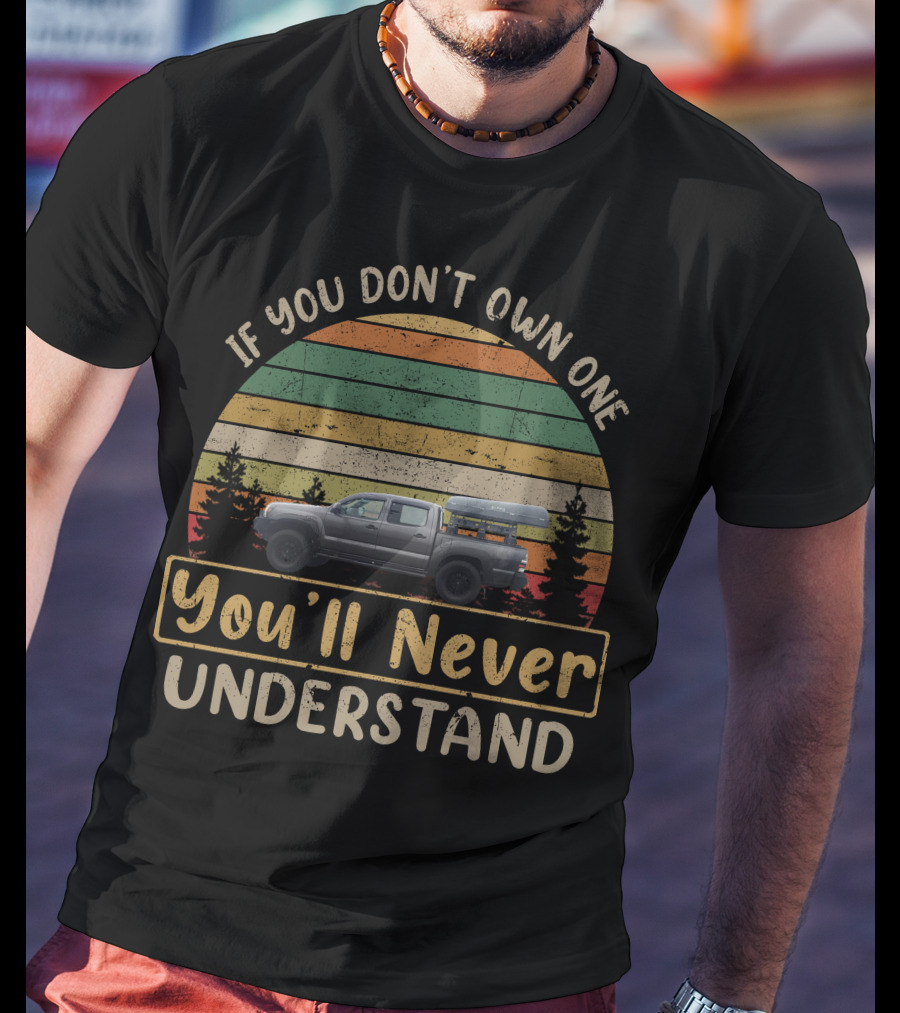 If You Don't Own One You'll Never Understand Tuff Stuff Overland Alpha T-Shirt