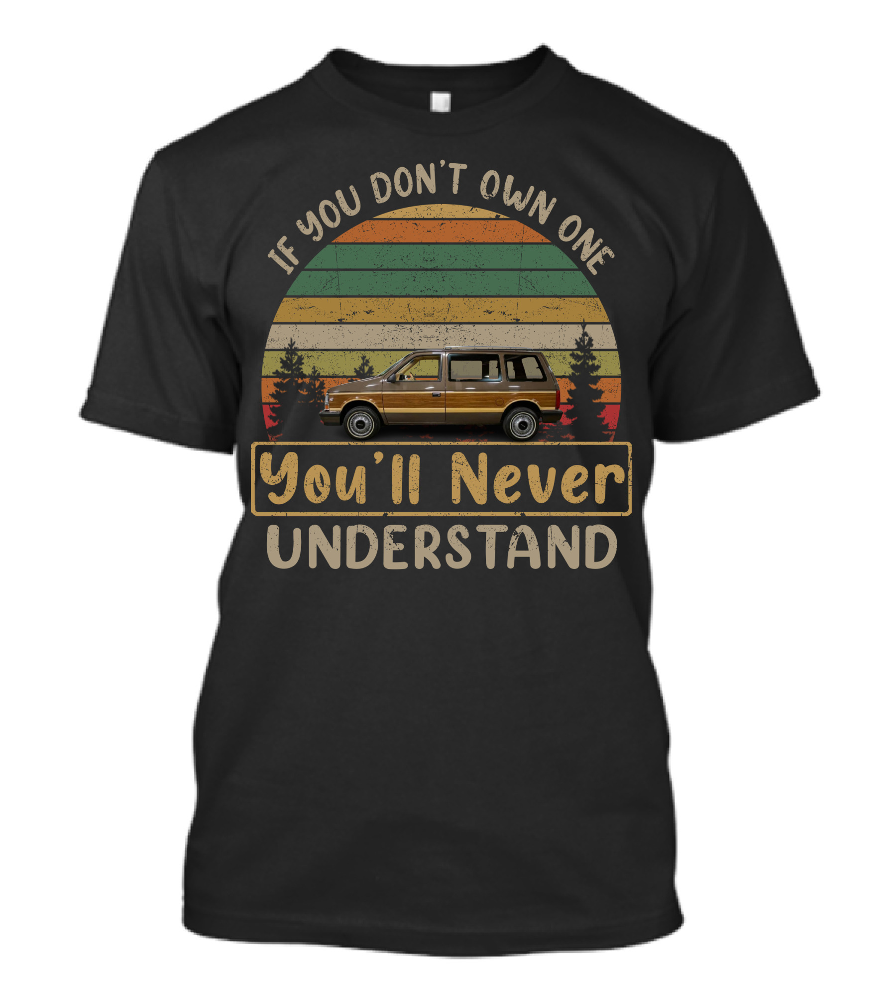 If You Don't Own One You'll Never Understand Vintage Van T-Shirt