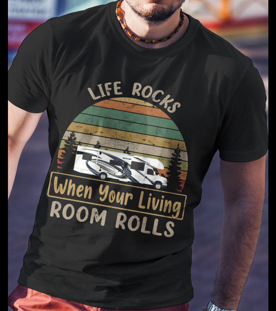 Life Rocks When Your Living Room Rolls Thor Outlaw Motorcoach T-Shirt