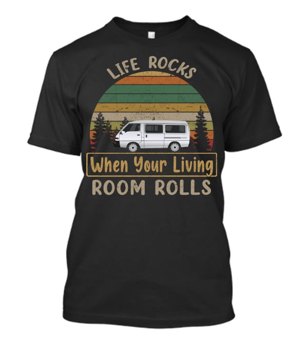 Life Rocks When Your Living Room Rolls Mitsubishi Express Van T-Shirt