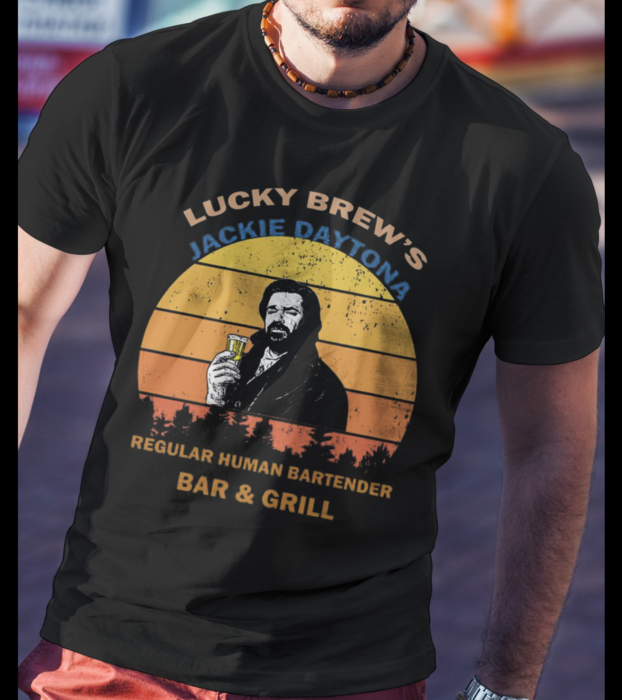Lucky Brew's Jackie Daytona Regular Human Bartender Bar And Grill T-Shirt