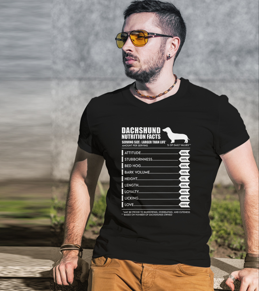 Dachshund Weiner Dog Nutrition Facts Attitude Stubbornness Bed Hog Bark Volume Height Length Loyalty Licking Love T-Shirt