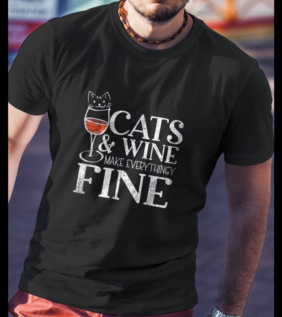Cats And Wine Make Everything Fine Whimsical Feline Wineglass T-Shirt