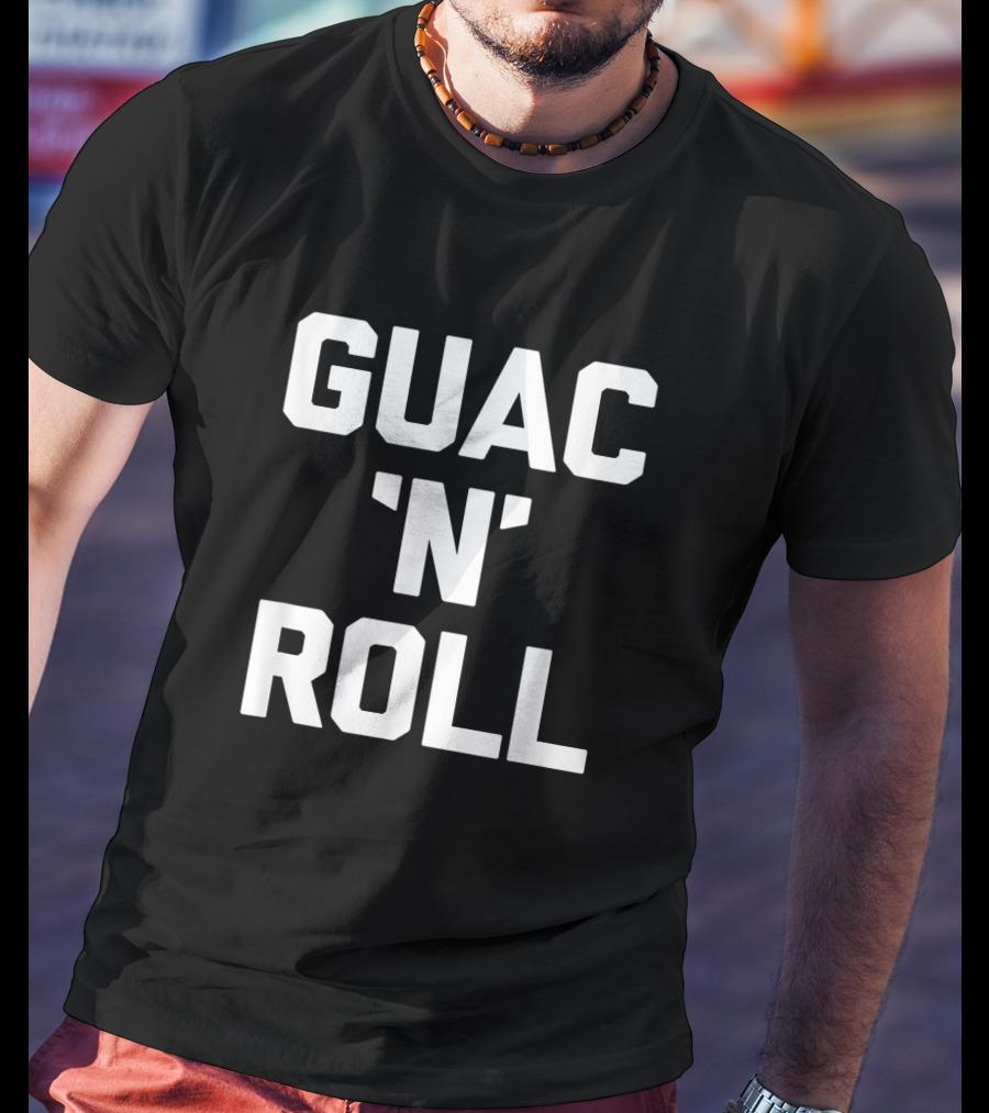 Guac 'N' Roll Sarcastic Guacamole Humor Funny Saying T-Shirt