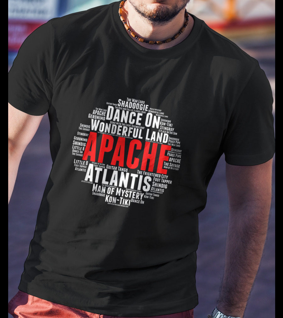 Apache Atlantis Dance On Shadoogie Wonderful Land Man Of Mystery British Rock And Roll T-Shirt