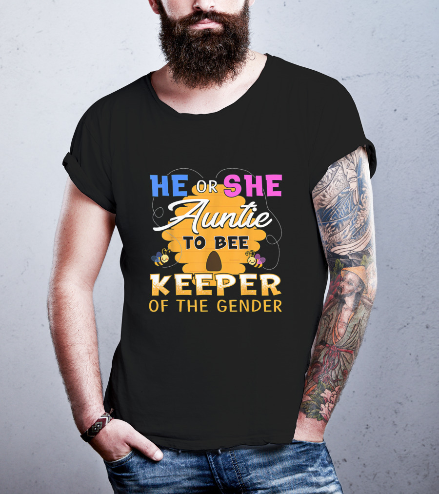 He Or She Auntie To Bee Keeper Of The Gender Party Reveal Announcement T-Shirt