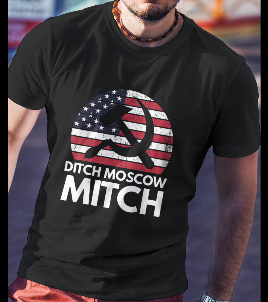 Ditch Moscow Mitch American Flag Hammer Sickle Symbol Mitch McConnell T-Shirt