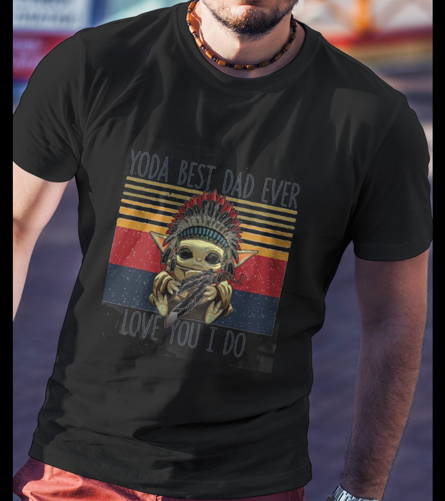 Yoda Best Dad Ever Love You I Do Vintage Style Tribal Headdress T-Shirt
