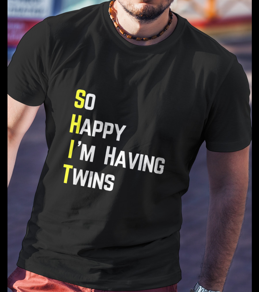 So Happy I'm Having Twins Humor Reveal Fun Parents T-Shirt
