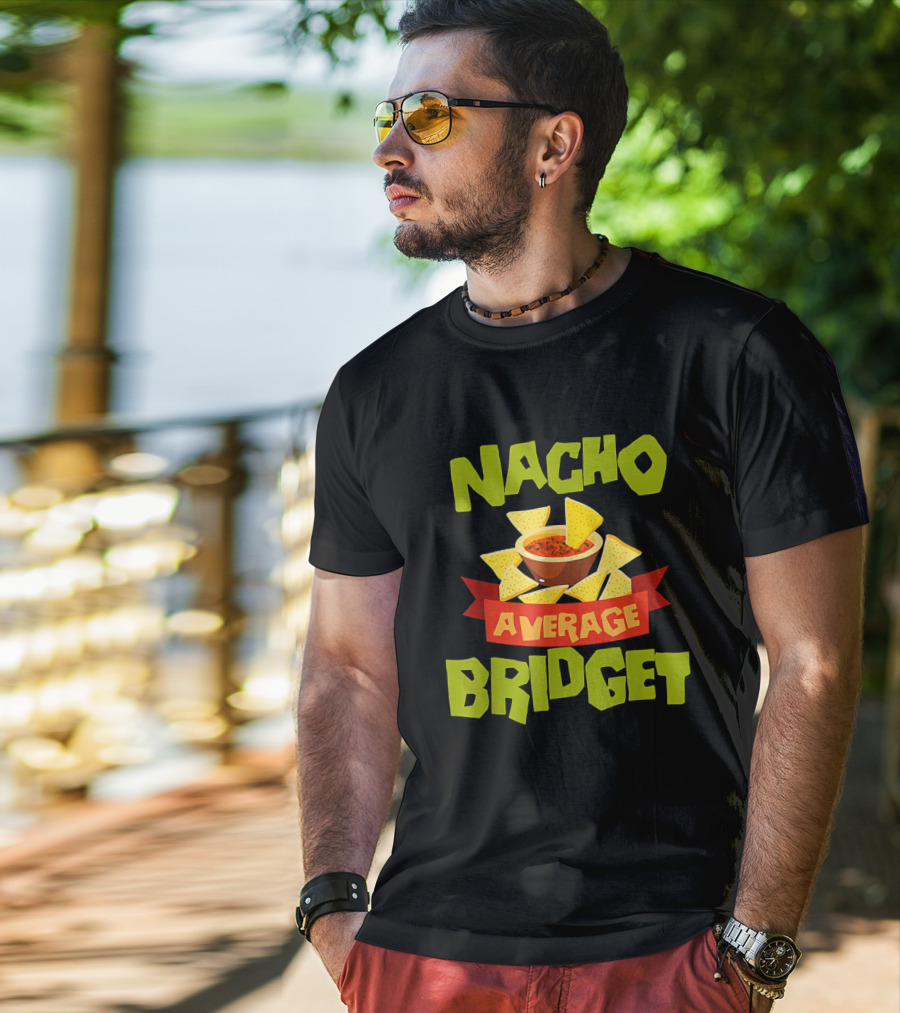 NACHO AVERAGE BRIDGET Personalized Name Nachos And Salsa T-Shirt