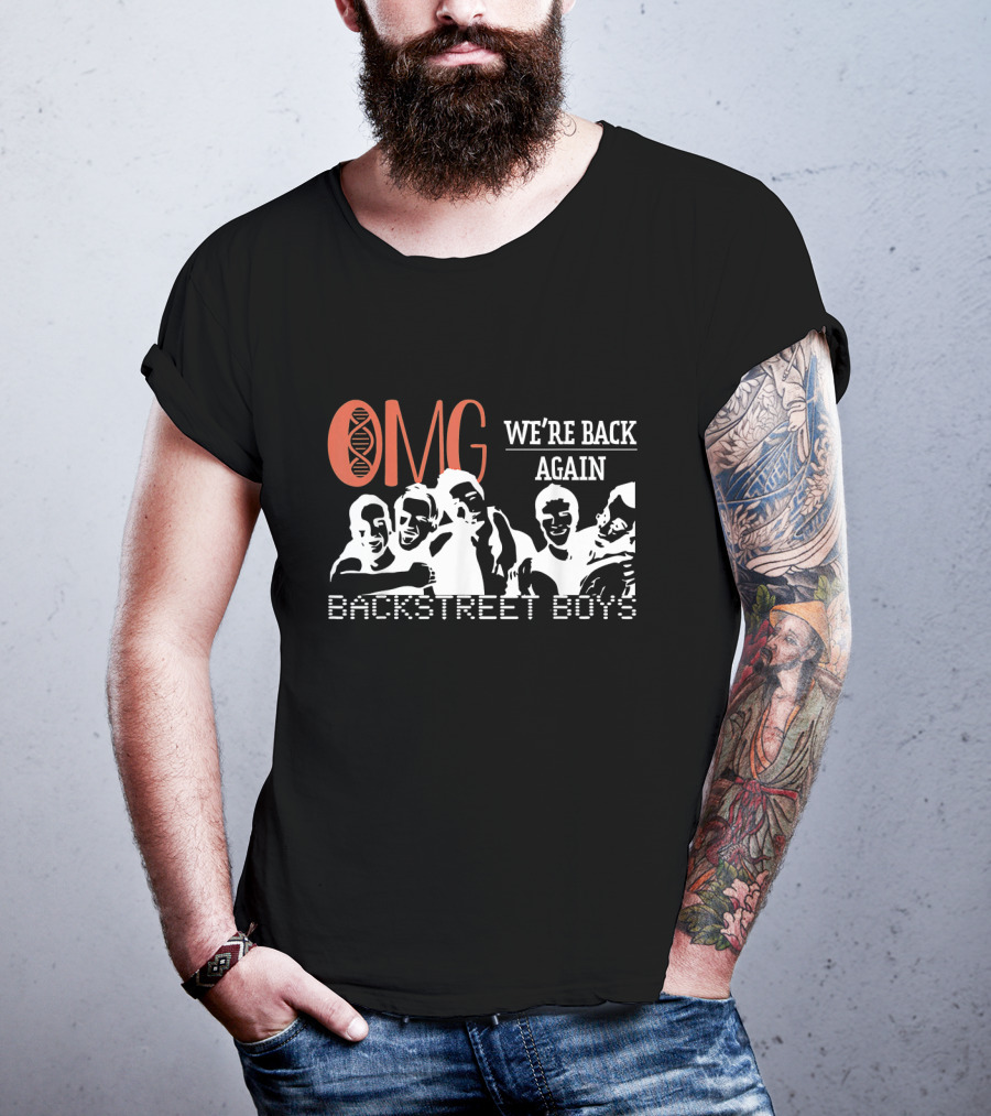OMG We're Back Again Backstreet Boys Reunion T-Shirt