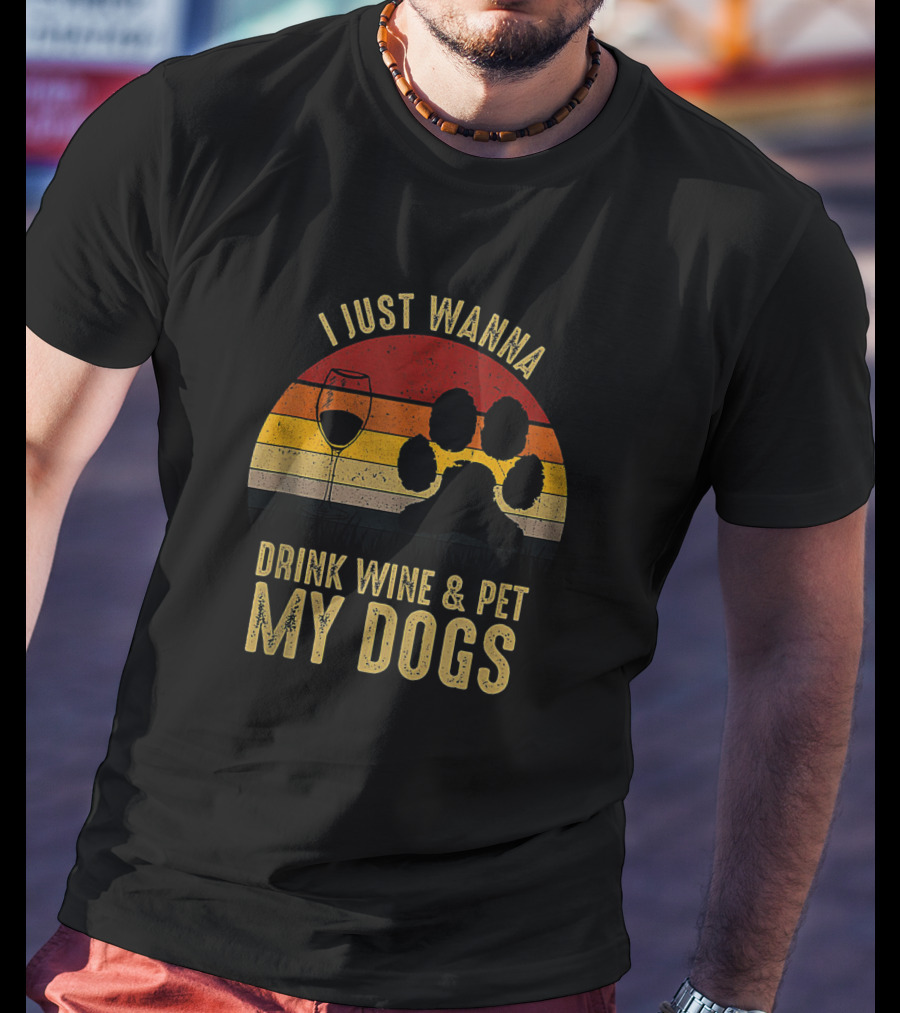 I Just Wanna Drink Wine Pet My Dogs Sunset Paw Prints T-Shirt