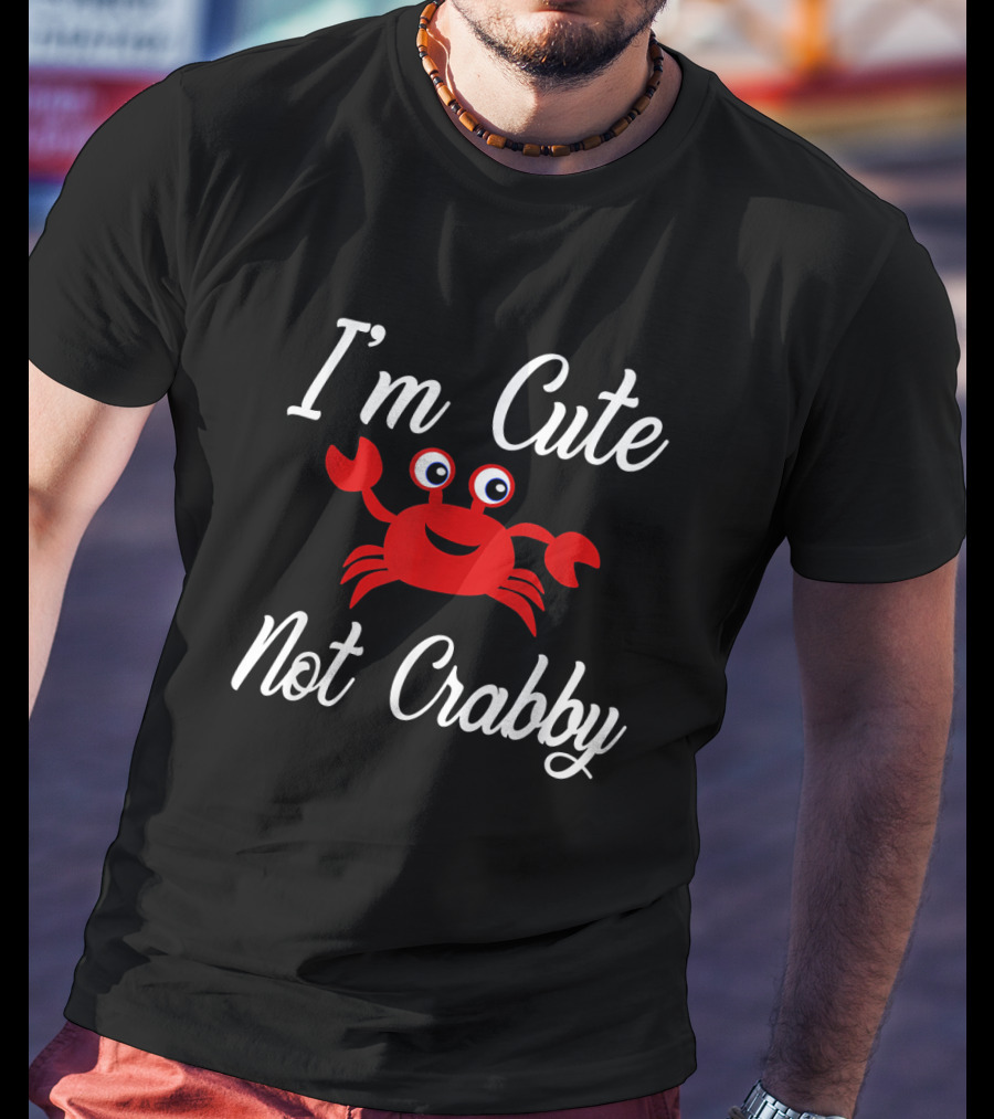 I'm Cute Not Crabby Red Crab Summer Humor T-Shirt