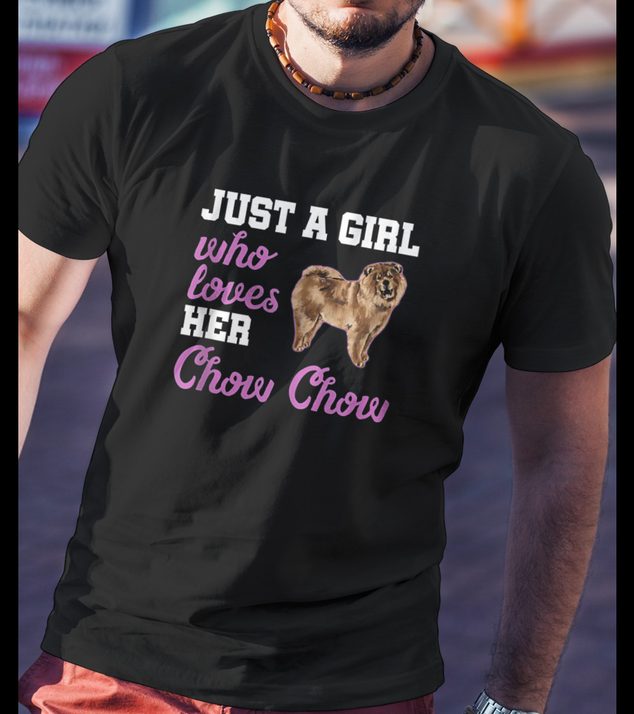 Just A Girl Who Loves Her Chow Chow T-Shirt