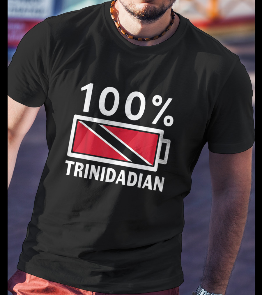 100 Percent Trinidadian Battery Icon With Trinidad Tobago Flag T-Shirt