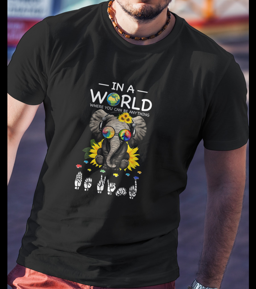 Colorful Elephant With Sunflower And ASL Sign Language In A World Where You Can Be Anything Be Kind T-Shirt