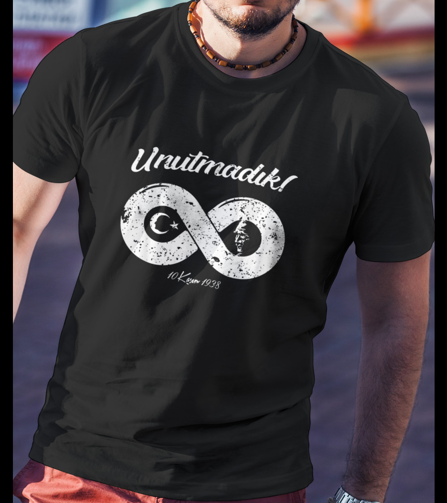 Unutmadik 10 Kasım 1938 Mustafa Kemal Atatürk Infinity Symbol Türkei T-Shirt