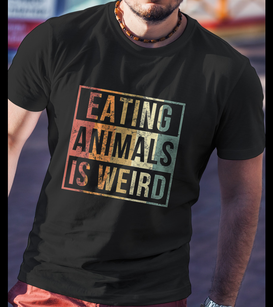 Eating Animals Is Weird Vegan Lover Funny Vegetarian T-Shirt