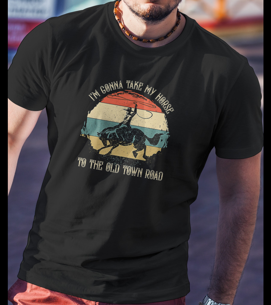 Retro Cowboy Riding Horse With Lasso On Vintage Sunset Background - I'm Gonna Take My Horse To The Old Town Road T-Shirt