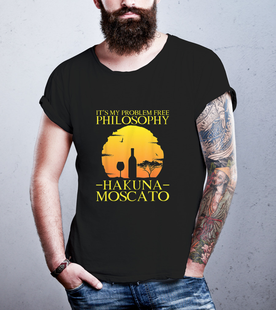 Hakuna Moscato It's My Problem Free Philosophy With Wine Silhouette And Sunset T-Shirt