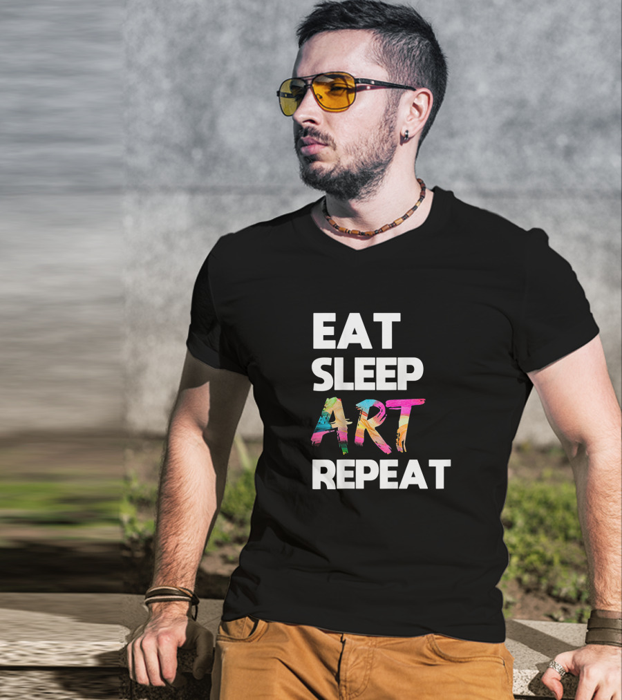 Eat Sleep Art Repeat Colorful Artistic Creative Routine T-Shirt