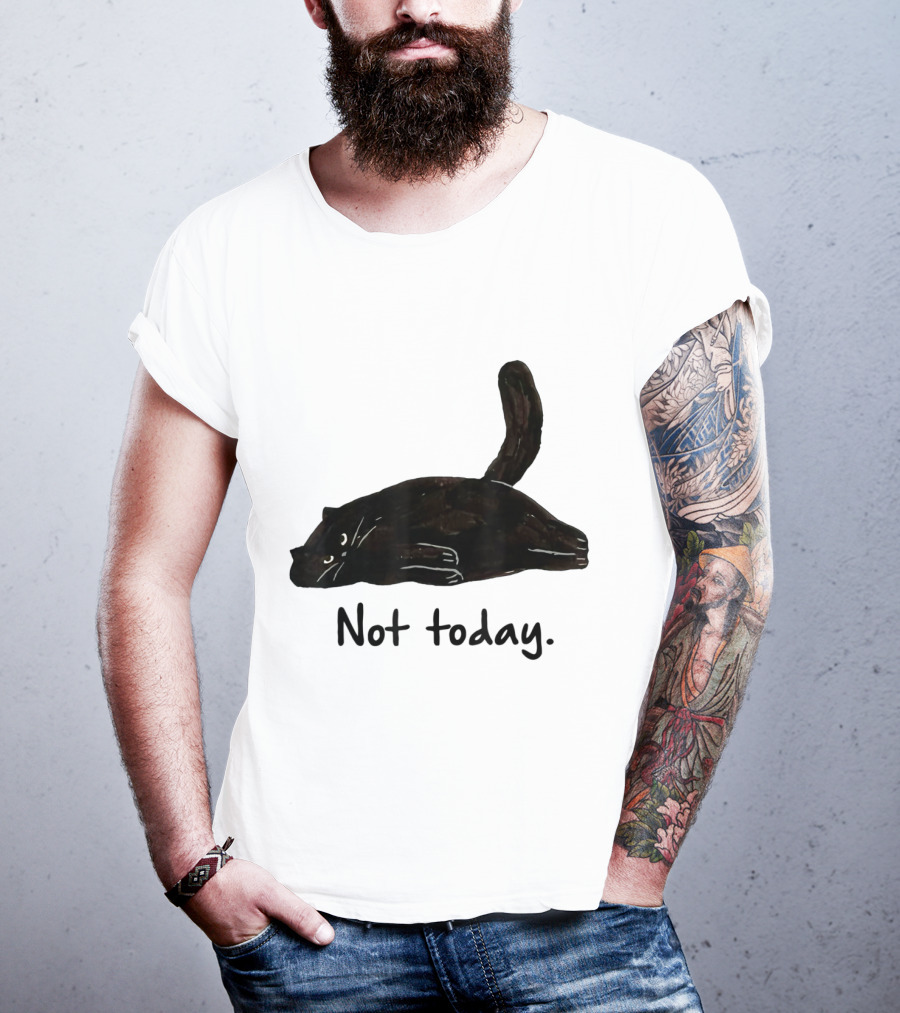 Not Today Black Cat Funny Design For Lazy Cat Lovers T-Shirt