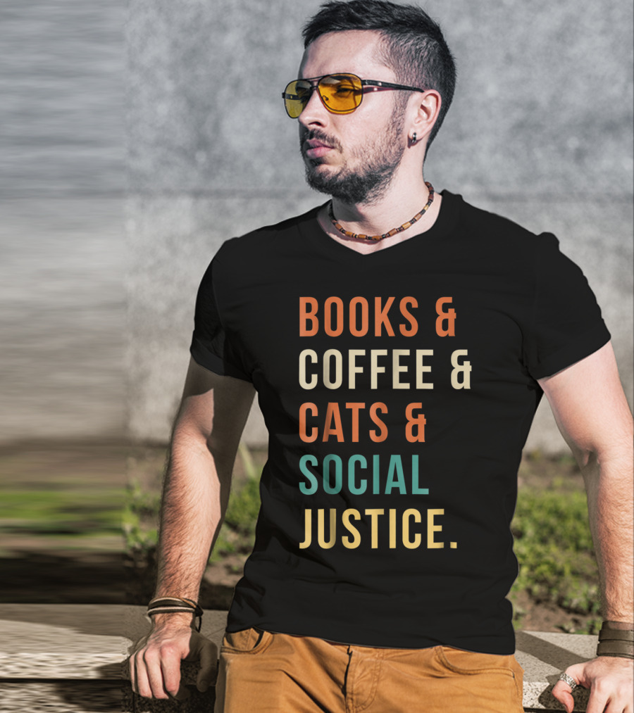Books Coffee Cats Social Justice Lifestyle Enthusiast Essentials T-Shirt
