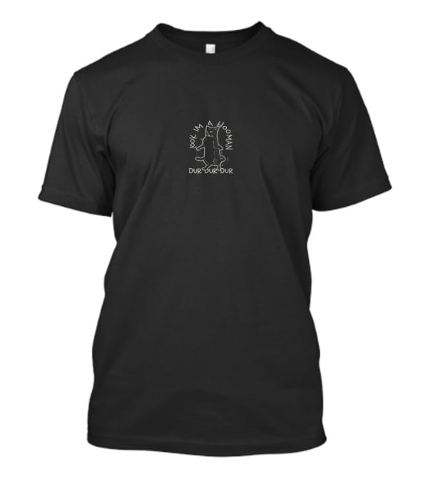 Look I'm A Hooman Cat Lover Meme Dur Dur Dur T-Shirt