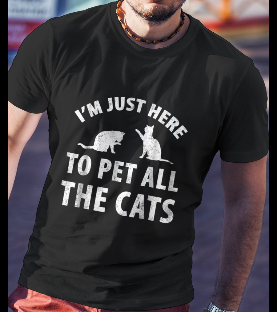 I'm Just Here To Pet All The Cats With Playful Cat Graphics For Cat Lovers T-Shirt