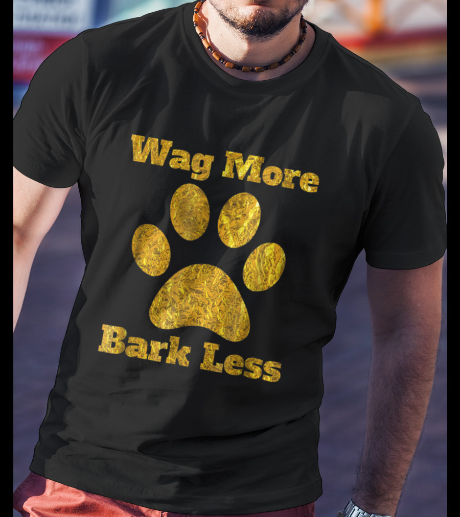 Wag More Bark Less Gold Paw Print Dog Mom Rescue Puppy Shelter T-Shirt