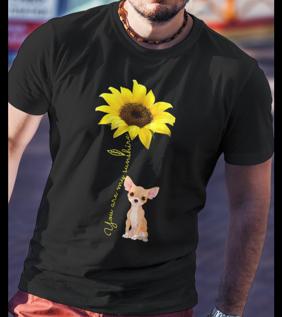 You Are My Sunshine Sunflower Cute Chihuahua Dog Mom Mother's Day T-Shirt