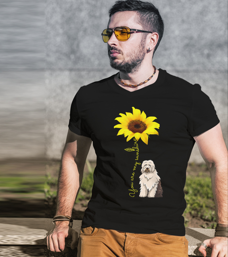 You Are My Sunshine Sunflower With Old English Sheepdog Mom T-Shirt