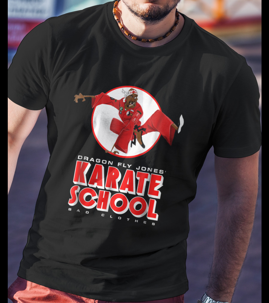 Dragon Fly Jones' Karate School Bad Clothes T-Shirt