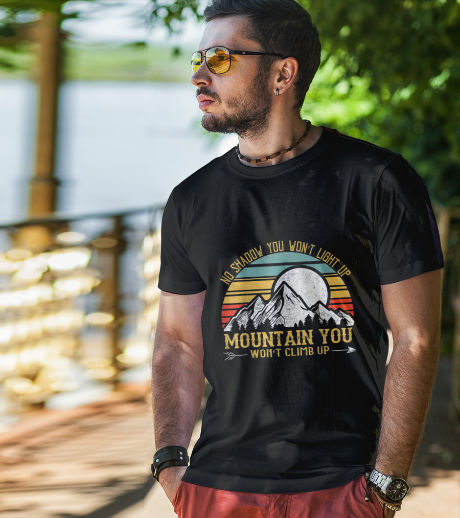 No Shadow You Won't Light Up Mountain You Won't Climb Up Retro Stripes Moon And Mountain T-Shirt