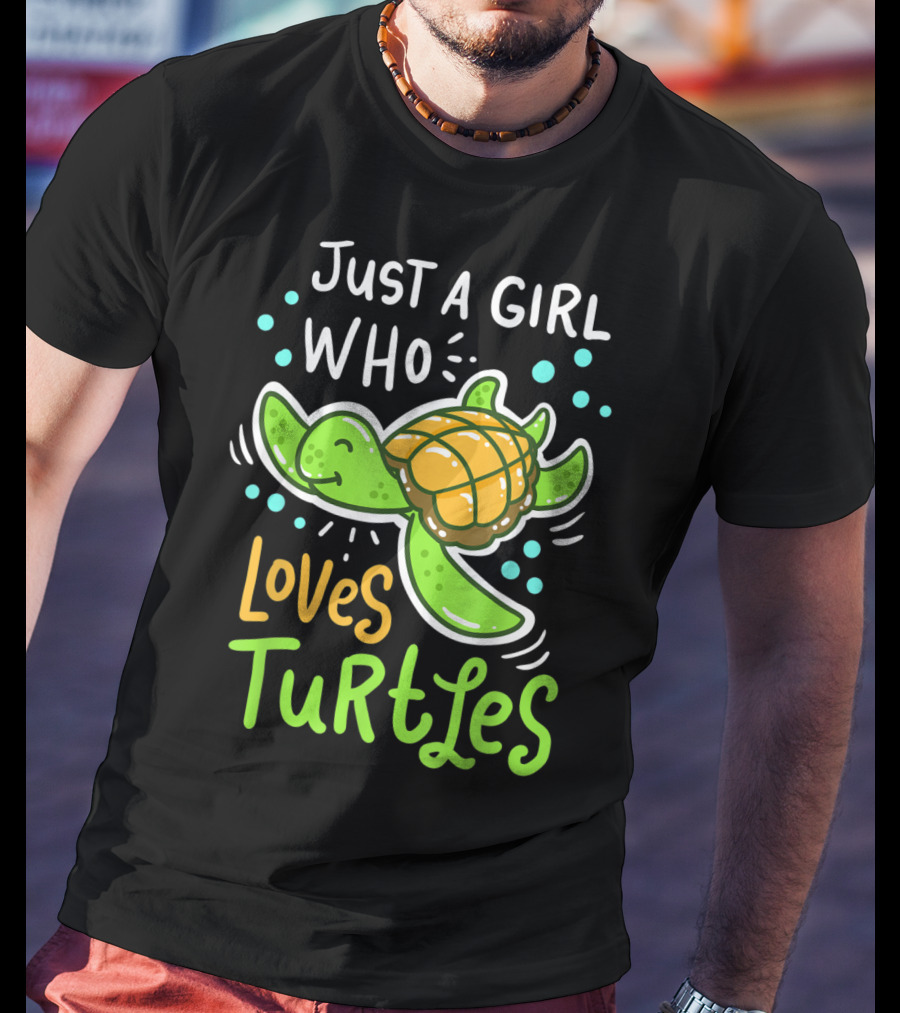 Just A Girl Who Loves Turtles Turtle Sea Animal Shelled Reptiles Tortoise T-Shirt