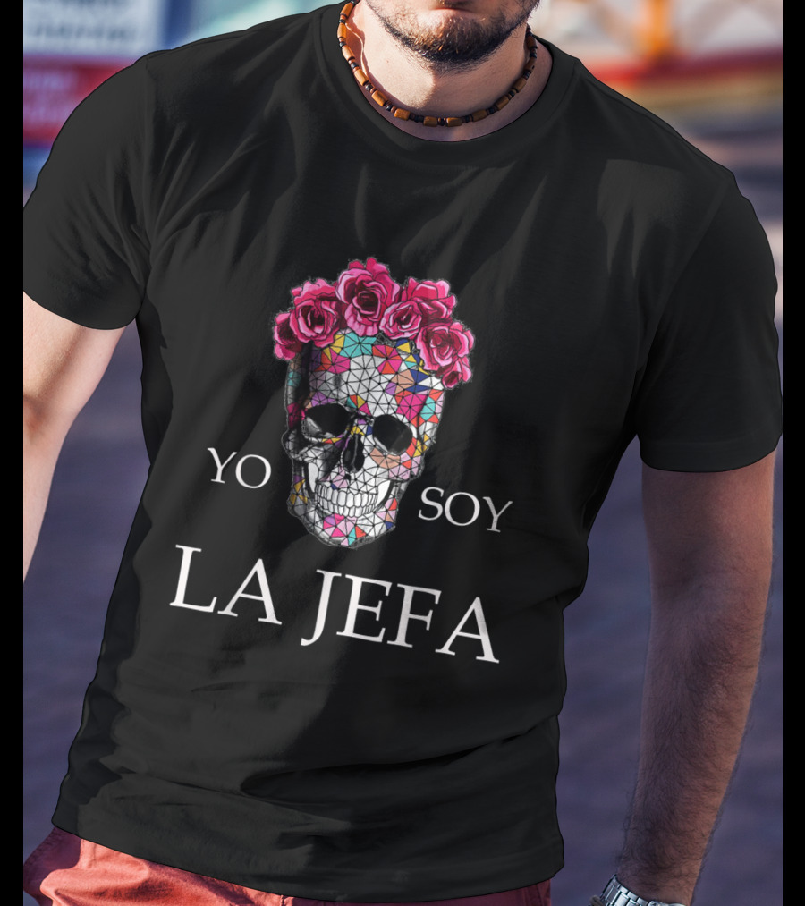 Yo Soy La Jefa Skull Roses I'm The Boss Woman Spanish T-Shirt