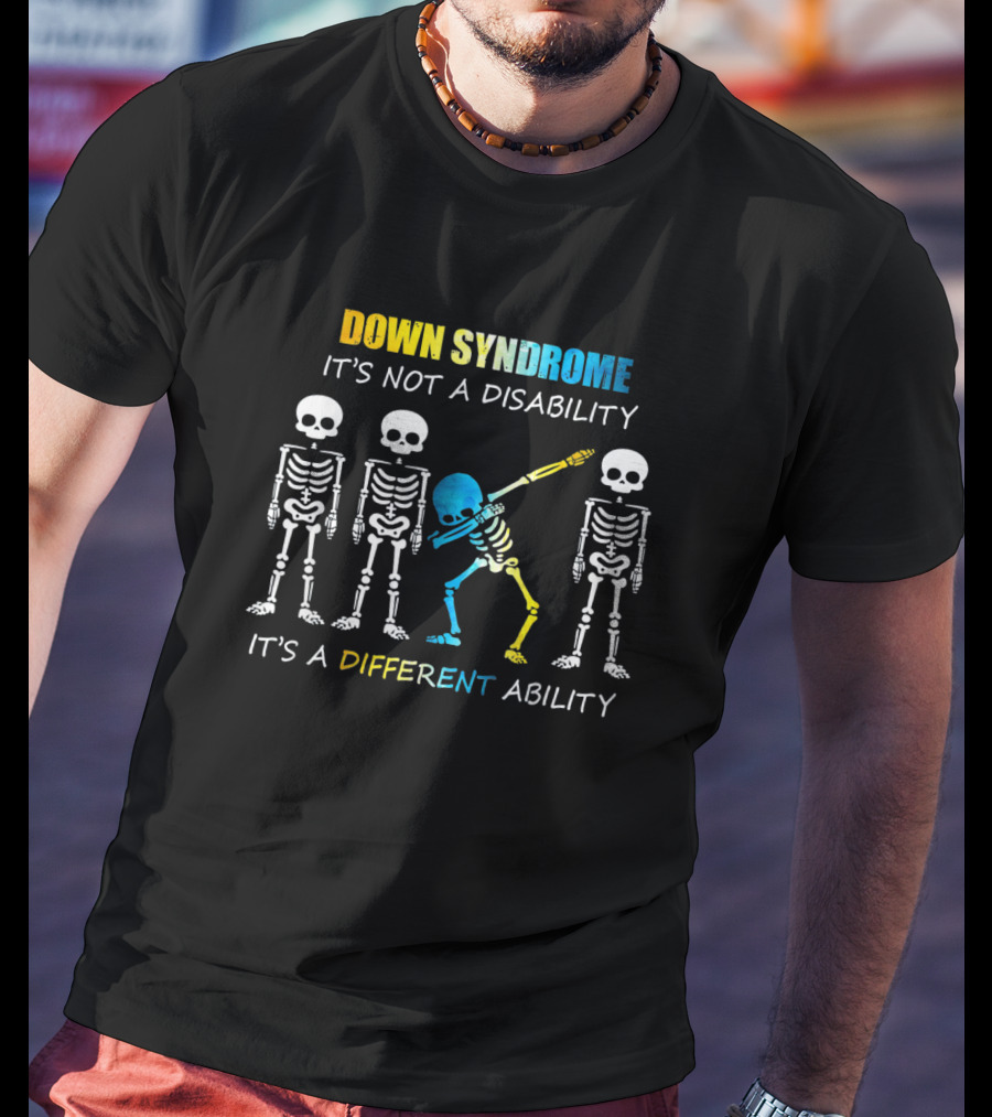 Down Syndrome It's Not A Disability Dabbing Skeleton It's A Different Ability T-Shirt