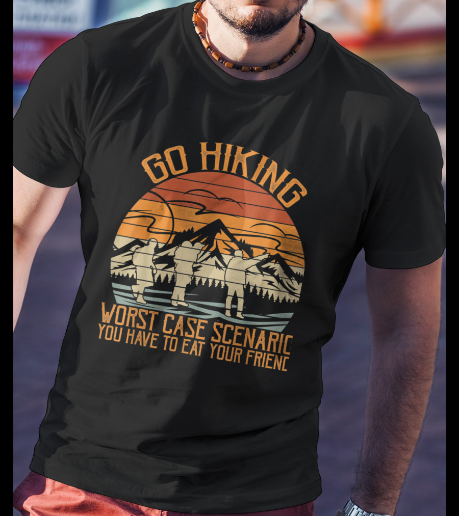 Go Hiking Worst Case Scenario You Have To Eat Your Friend Retro Mountain Sunset T-Shirt