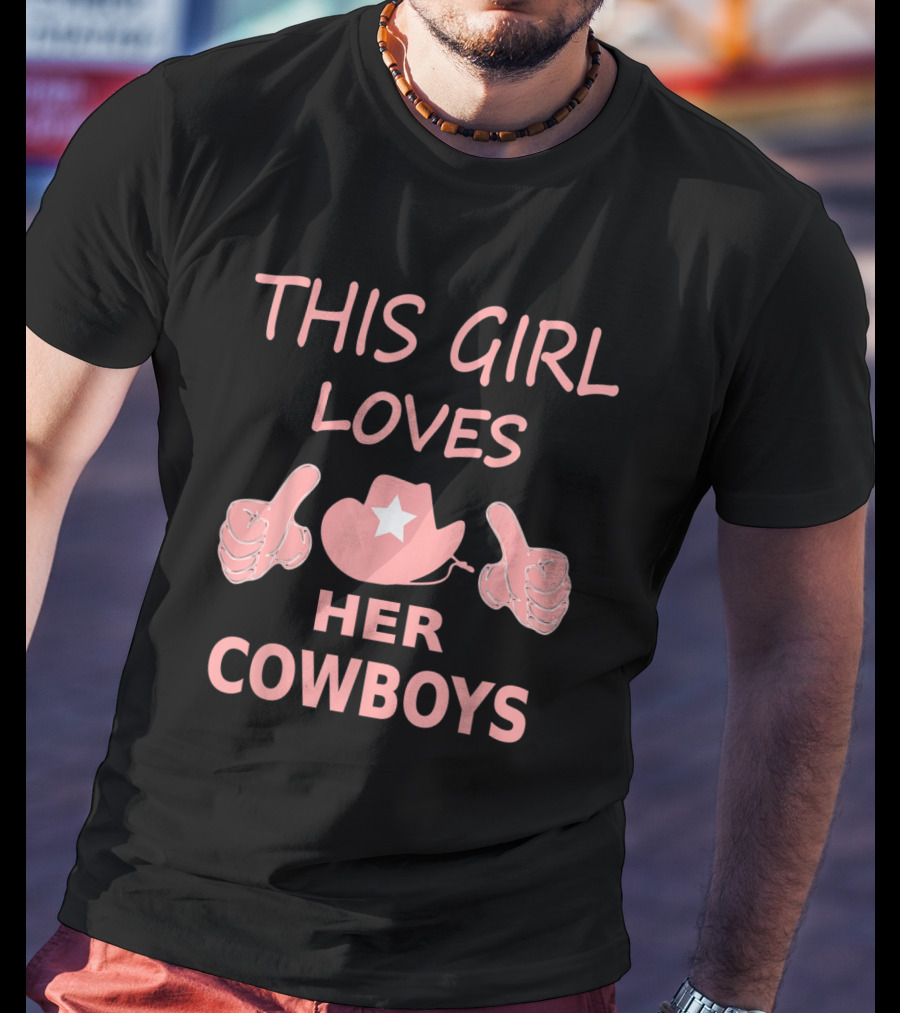 This Girl Loves Her Cowboys Cute Football Cowgirl Hat Thumbs Up T-Shirt